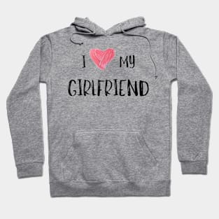 I Love My Girlfriend - Girlfriend day Hoodie